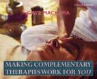 MAKING COMPLEMENTARY THERAPIES WORK FOR YOU